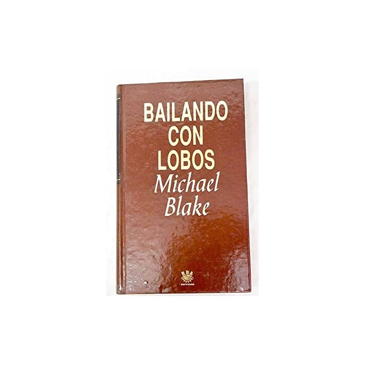Bailando con lobos. Blake, Michael.